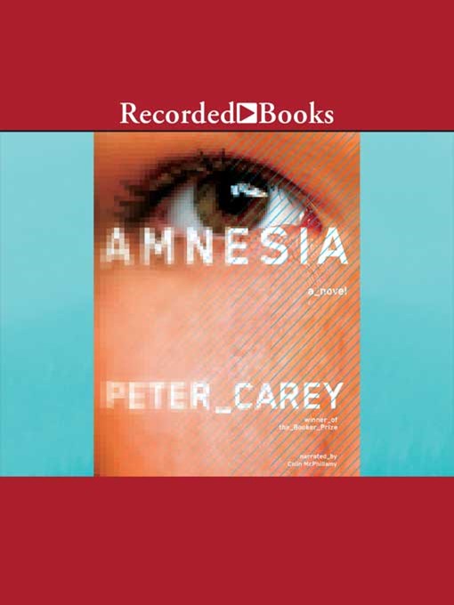 Title details for Amnesia by Peter Carey - Available